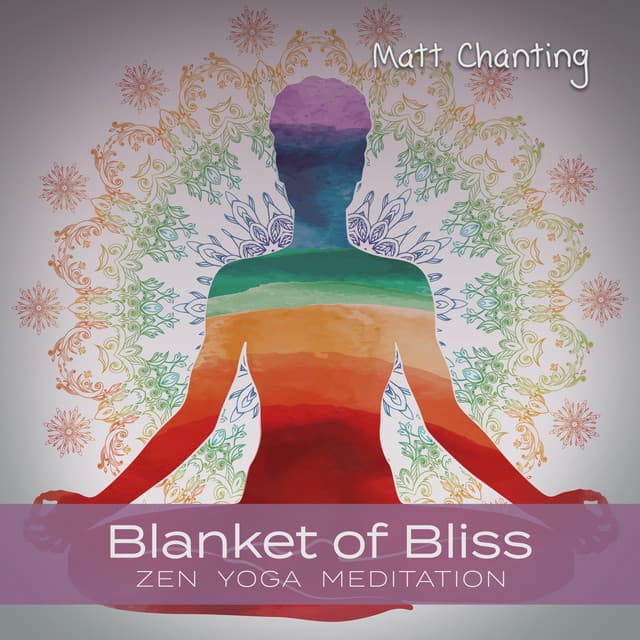 Blanket of Bliss - Matt Chanting