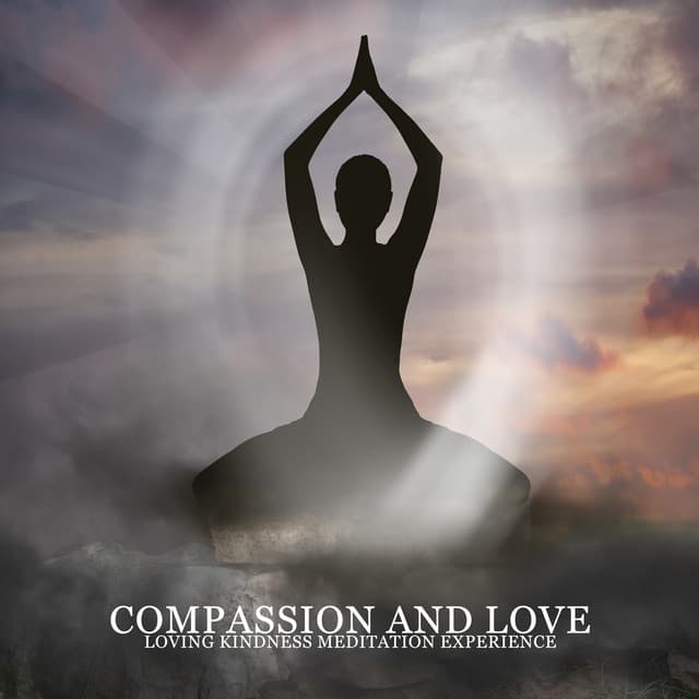 Compassion and Love: Loving Kindness Meditation Experience, Find Inner Peace, Bestow Positive Energy Upon Others - Zen Meditation Guru