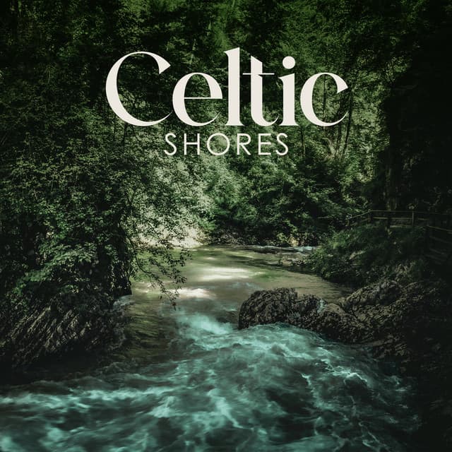 Celtic Shores: A Beautiful Journey to Restful Sleep, Celtic Harp and Water - Celtic Chillout Relaxation Academy