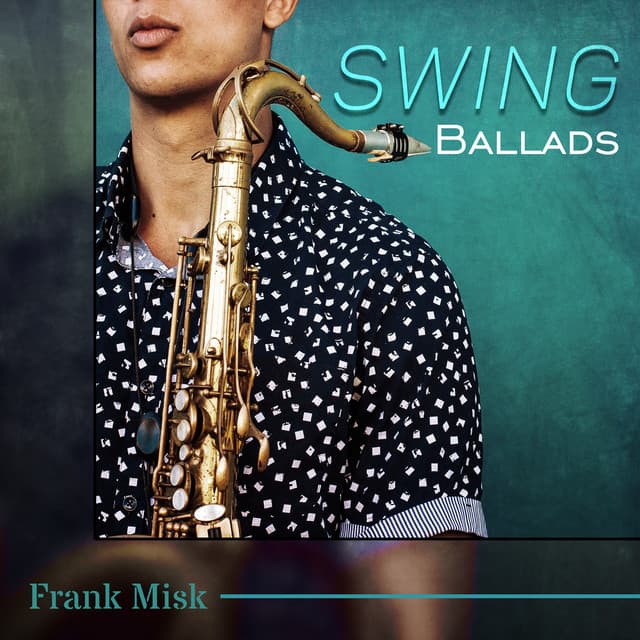 Swing Ballads - Frank Misk