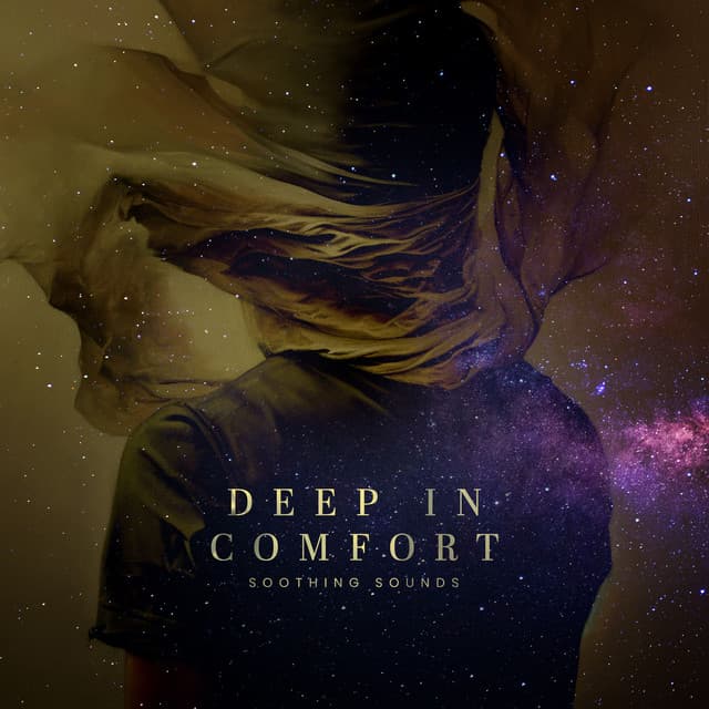 Deep in Comfort - Soothing Sounds