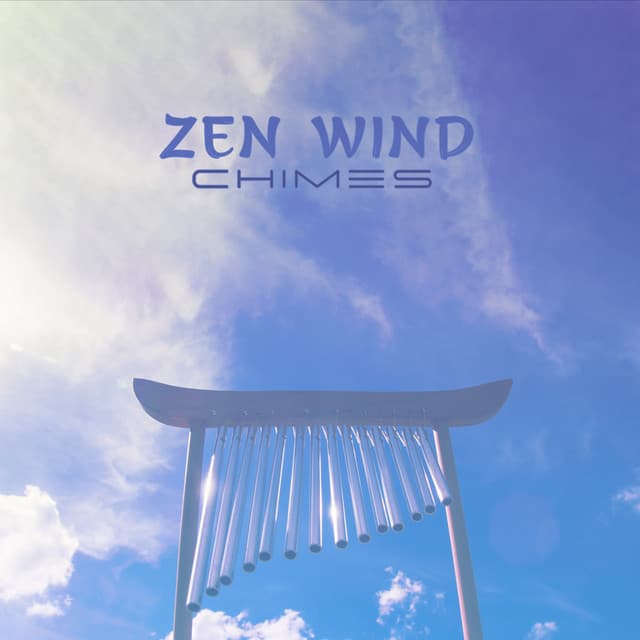 ZEN Wind Chimes: Peaceful Yoga and Meditation, Deep Soothing Breath, Moments of Reflection - Spiritual Healing Consort