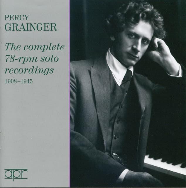 Grainger: The Complete 78-RPM Solo Recordings - Percy Grainger