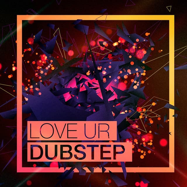 Love Ur Dubstep - Dubstep Workout Music