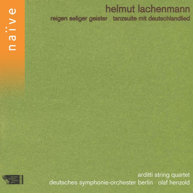 Lachenmann: Reigen seliger Geister & Tanzsuite mit deutschlandlied - Helmut Lachenmann