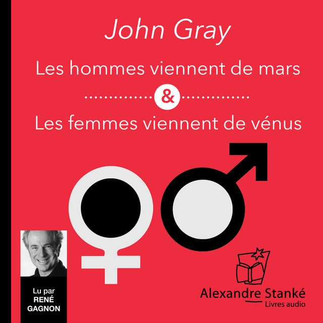 Les hommes viennent de Mars, les femmes viennent de Vénus - John Gray