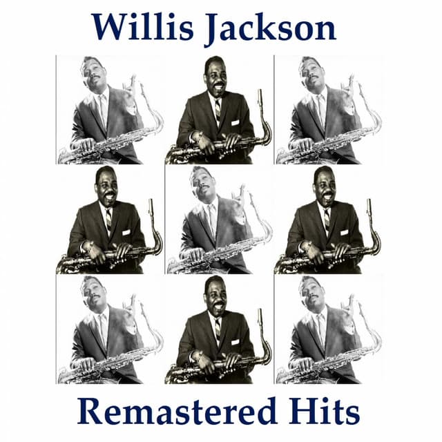 Remastered Hits - Willis Jackson