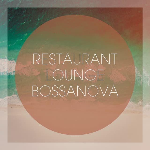 Restaurant Lounge Bossanova - Bossa Nova All-Star Ensemble