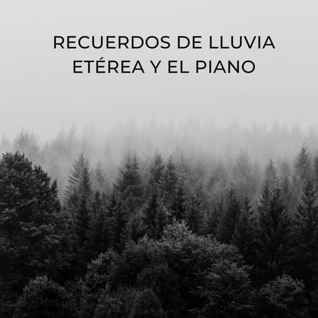 Recuerdos De Lluvia Etérea Y El Piano - Lluvia y Naturaleza