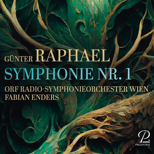 Raphael: Symphony No. 1 in A Minor, Op. 16 - Günter Raphael