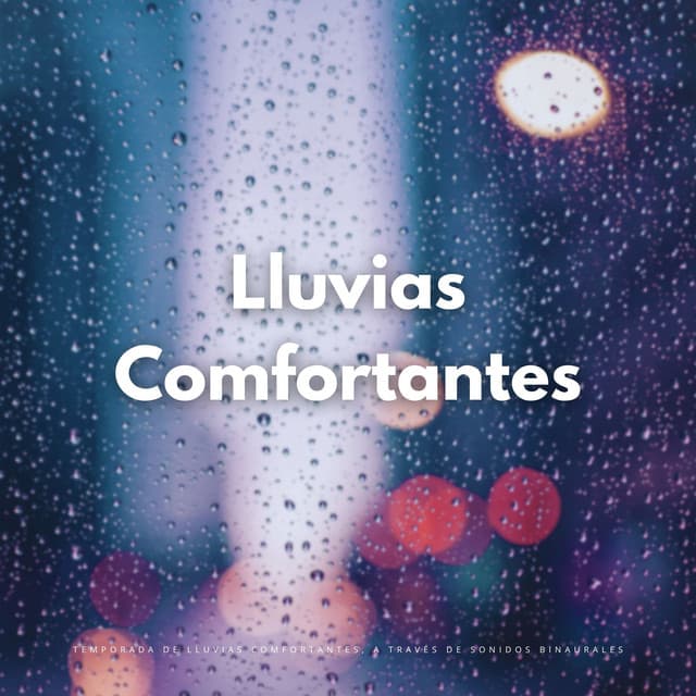 Temporada De Lluvias Comfortantes, A Través De Sonidos Binaurales - Lazers binaurales