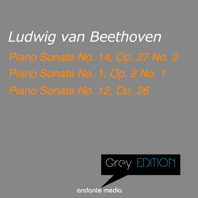 Grey Edition - Beethoven: Piano Sonata No. 14, Op. 27 No. 2 & Piano Sonatas Nos. 1, 12 - Ludwig van Beethoven