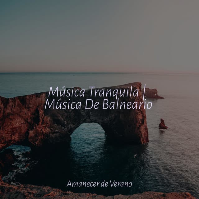 Música Tranquila | Música De Balneario - Masajes Spas