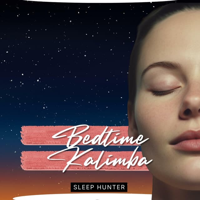 Bedtime Kalimba: Music to Sleep, Calm and Quiet Melodies - Sleep Hunter