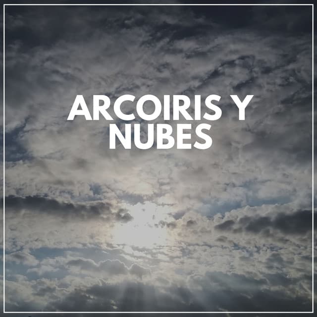 Arcoiris Y Nubes - Sonidos De Lluvia