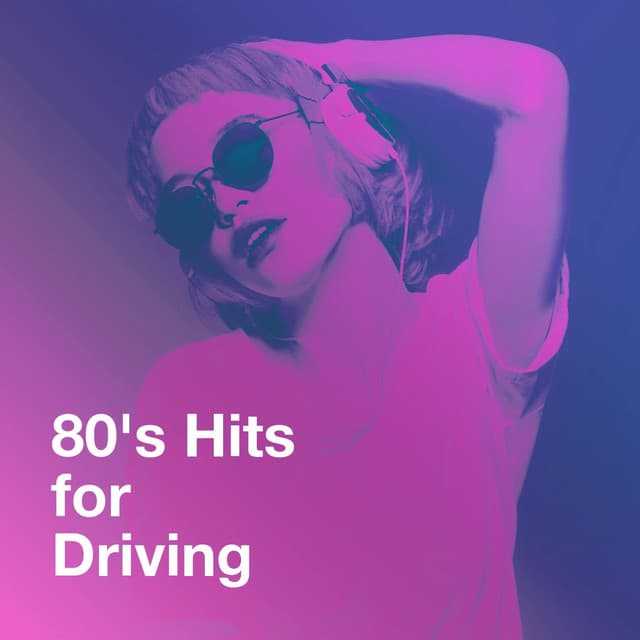 80's Hits for Driving - Ultimate Pop Hits