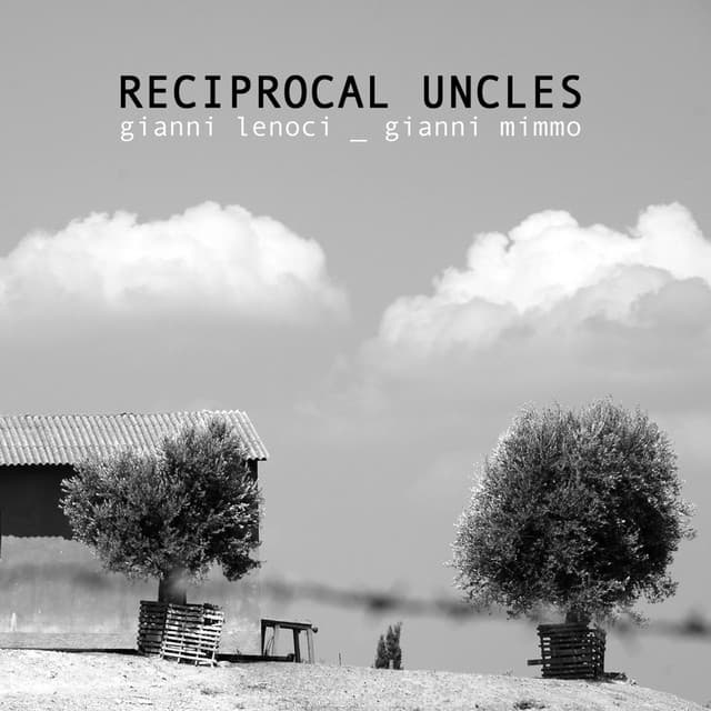 Reciprocal Uncles - Gianni Lenoci