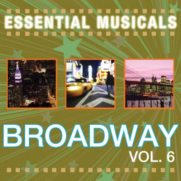 Essential Musicals: Broadway Vol. 6 - Stage Sound Unlimited