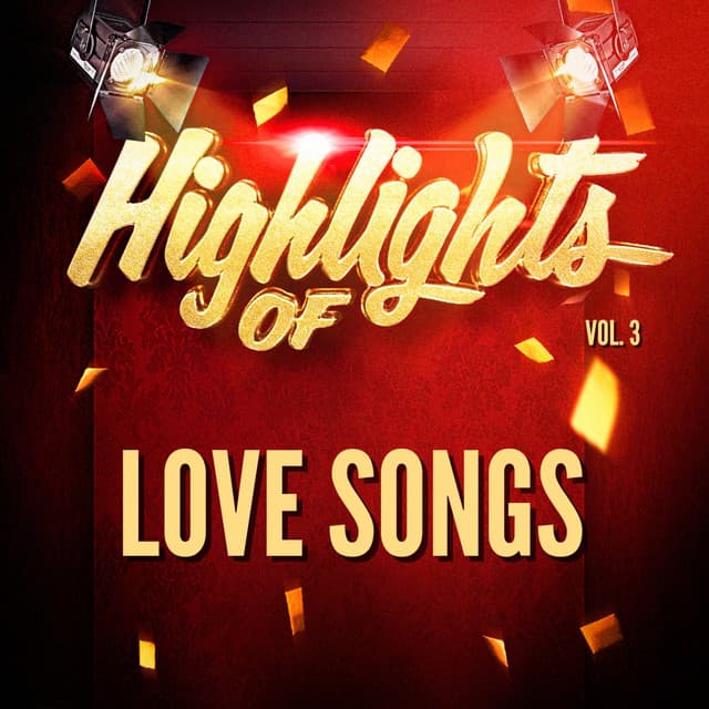 Highlights of Love Songs, Vol. 3 - Love Songs