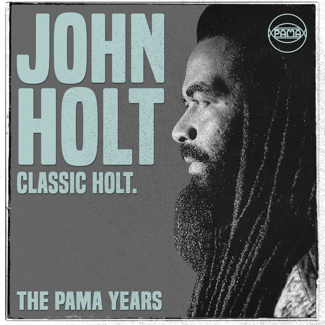 The Pama Years: John Holt - Classic Holt - John Holt
