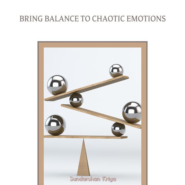 Bring Balance to Chaotic Emotions - Sundarshan Kriya
