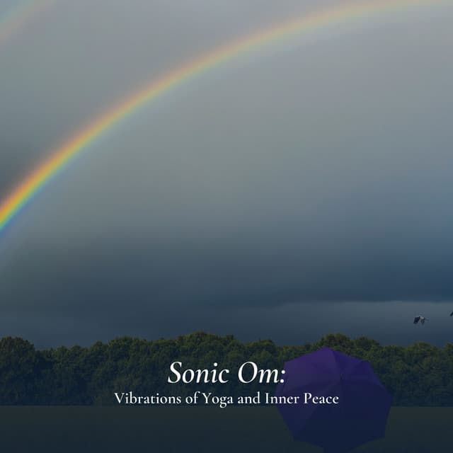 Sonic Om: Vibrations of Yoga and Inner Peace - Yoga Music