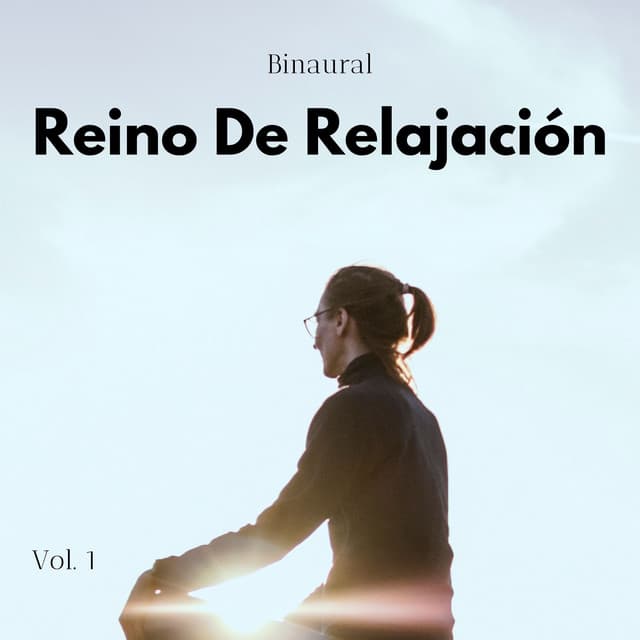 Binaural: Reino De Relajación Vol. 1 - Latidos Binaurales Puros