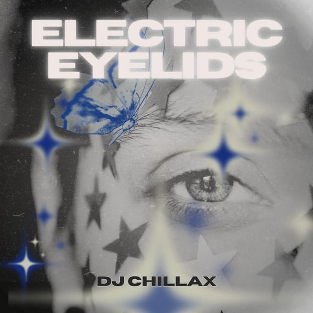Electric Eyelids - DJ Chillax