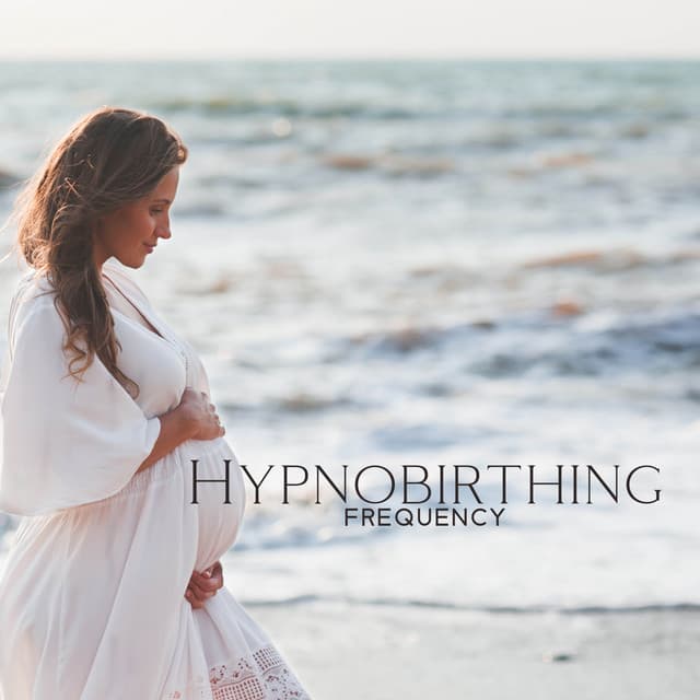 Hypnobirthing Frequency: Miracle of Birth, Inner Peace, Relief Stress & Pain - Hypnobirthing Oasis