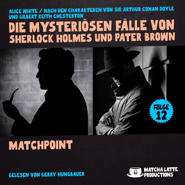 Matchpoint - Die mysteriösen Fälle von Sherlock Holmes und Pater Brown