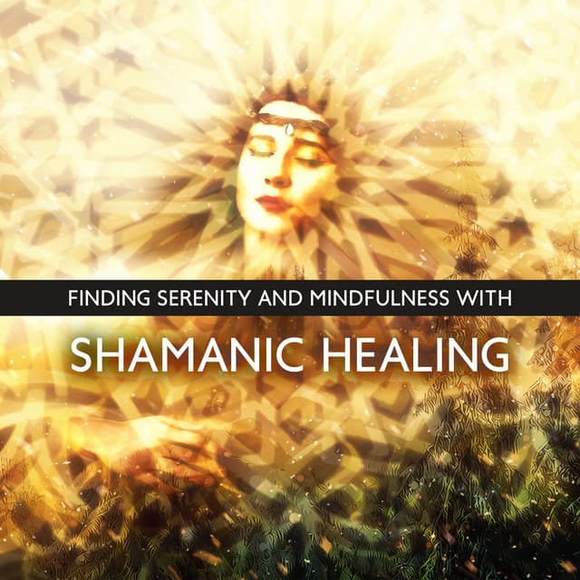 Finding Serenity and Mindfulness with Shamanic Healing Ritual: Self-Awareness, Affirmation Meditation, Hypnosis for Stress Relief - Shamanic Meditation Tribe