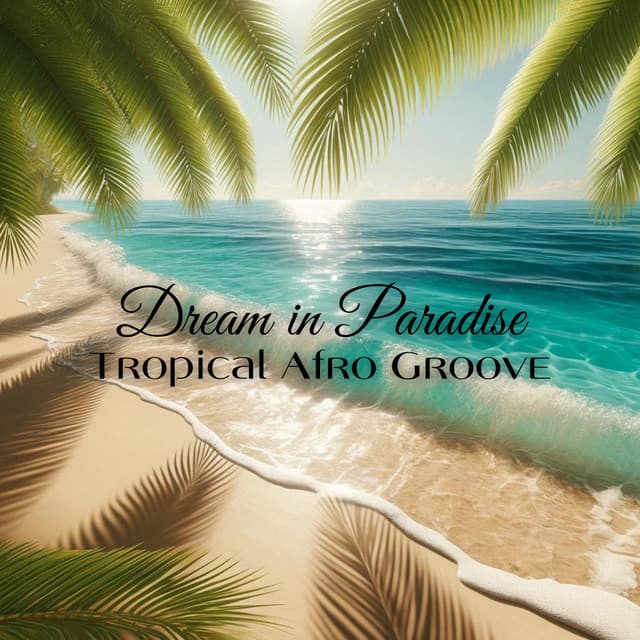 Dream in Paradise: Sexy Dancehall, Tropical Afro Groove, Ethnic Latin Beats - Dj Sun Set