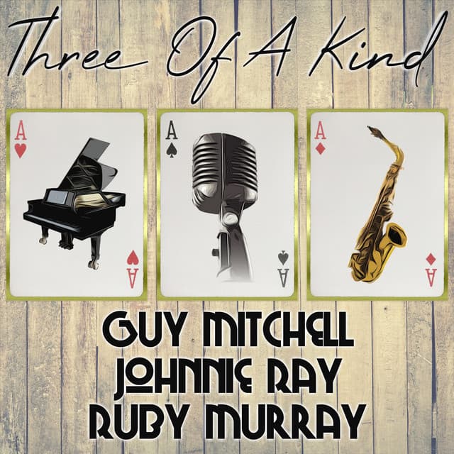 Three of a Kind: Guy Mitchell, Johnnie Ray, Ruby Murray - Guy Mitchell