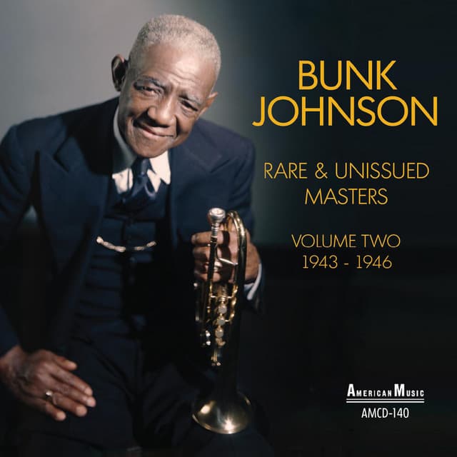 Rare and Unissued Masters 1943-46, Vol. 2 - Bunk Johnson