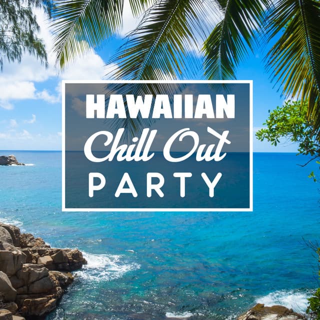 Hawaiian Chill Out Party - Dance Hits 2015