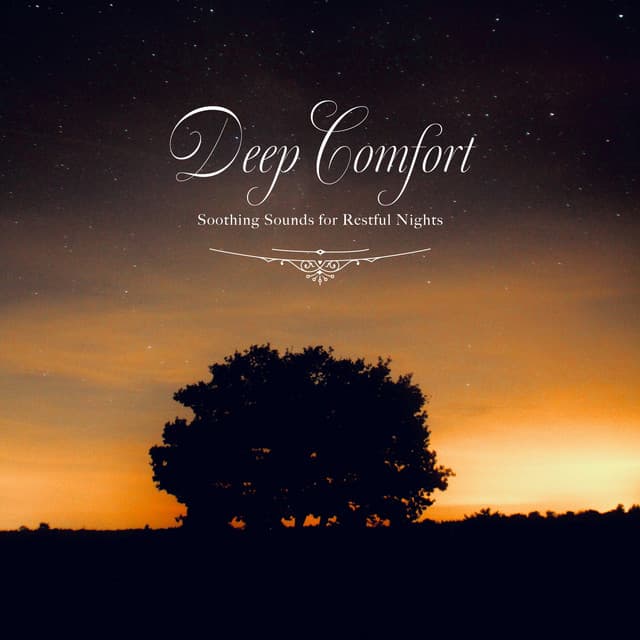 Deep Comfort -Soothing Sounds for Restful Nights - Healing Energy