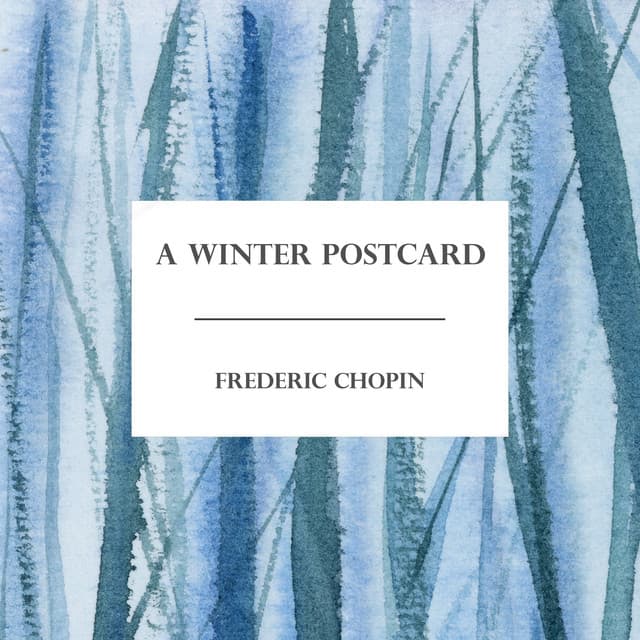 A Winter Postcard: Chopin - Frédéric Chopin