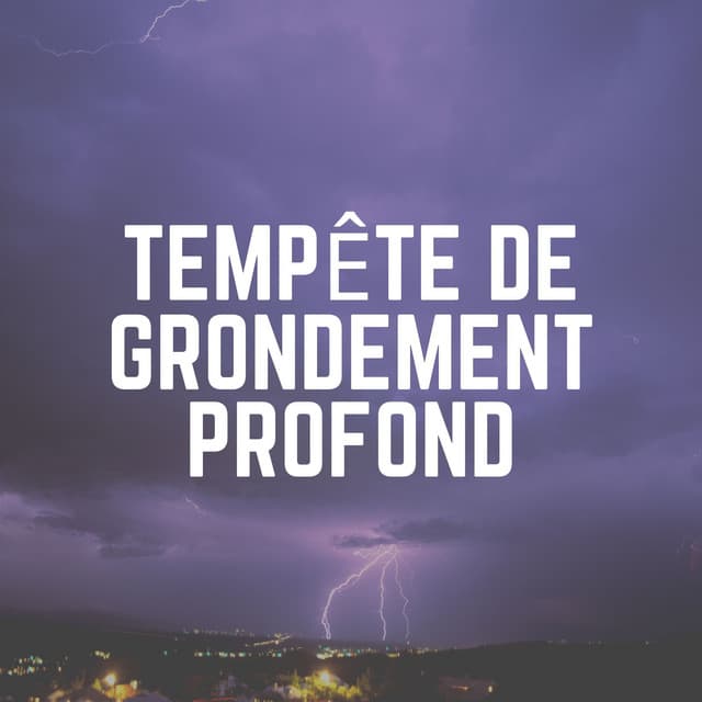 Tempête de Grondement Profond - Orage HD