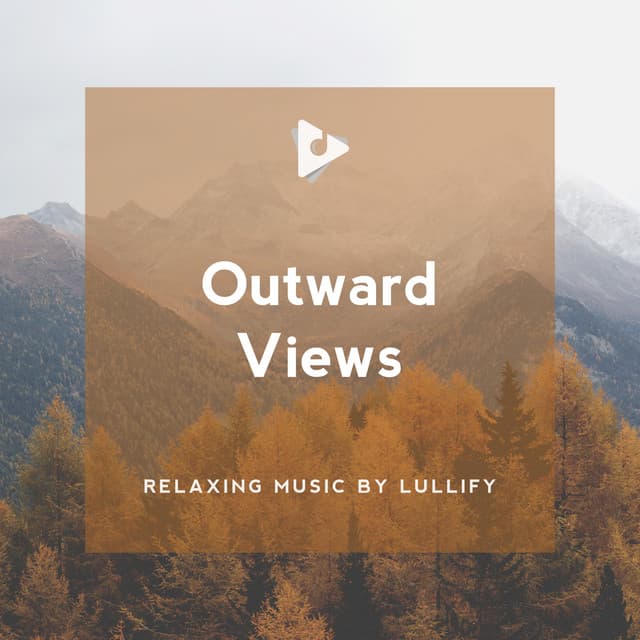 Outward Views - Relaxing Music by Lullify