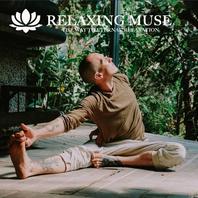 THE WAY TO ETERNAL RELAXATION - Relaxing Muse