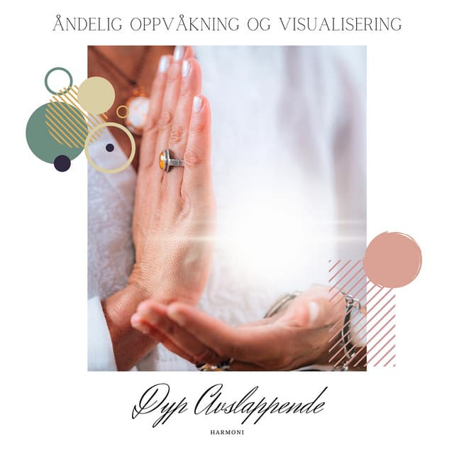 Åndelig Oppvåkning og Visualisering - Dyp Avslappende Harmoni