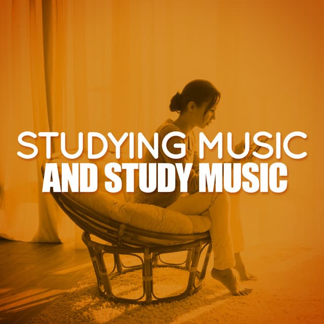 Studying Music and Study Music - Studying Music and Study Music