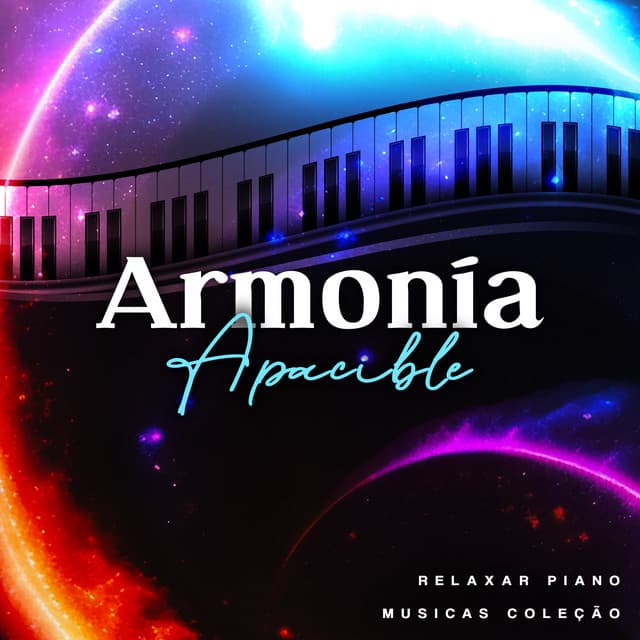Armonía Apacible - Relaxar Piano Musicas Coleção