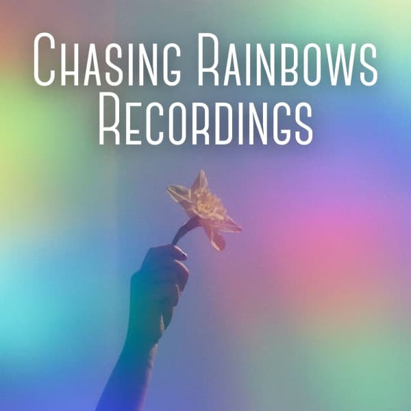 Chasing Rainbows Recordings - Rain is my Life