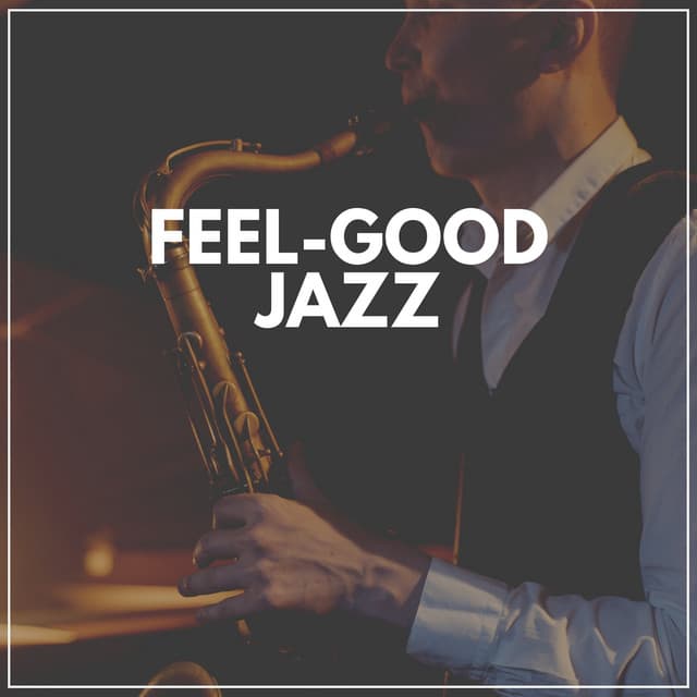 Feel-Good Jazz - Cafe Music