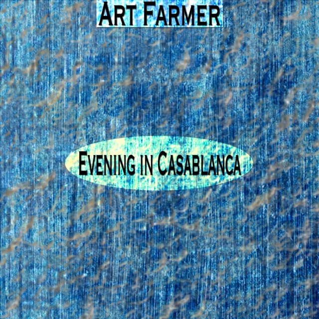 Evening in Casablanca - Art Farmer
