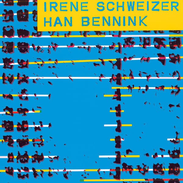 Irène Schweizer - Han Bennink - Irène Schweizer