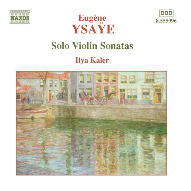 Ysaÿe: 6 Sonatas for Solo Violin, Op. 27 - Eugène Ysaÿe