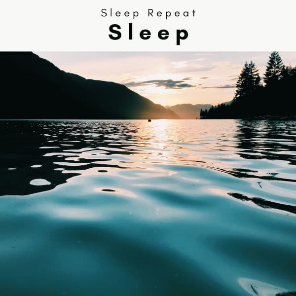 A Sleep - Sleep Repeat