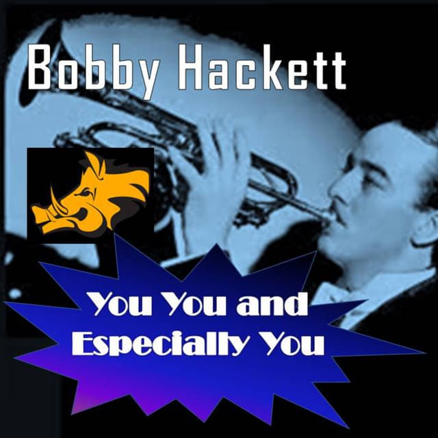 You You and Especially You - Bobby Hackett